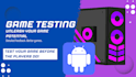 playtest your game and provide detailed feedback and bug reports