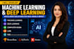 develop machine learning and deep learning solutions for your project