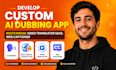 develop custom ai dubbing app, multilingual video translator saas, web captioner