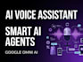 create google omni voice ai assistant for calls and automation