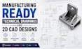 create manufacturing ready technical drawings and 2d cad designs