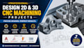 design 2d and 3d cnc machining projects