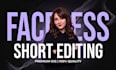 do faceless short form video editing