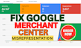 fix google merchant center misrepresentation and policy violations