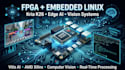 develop fpga embedded linux and ai vision solutions on kria k26