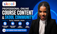 create online course content skool community skool course creation skool manager