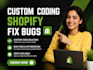 do shopify custom code fix bug redesign store theme customization edit code