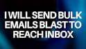 send bulk emails to reach lists inbox