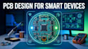 provide expert pcb design for smart patch devices and nrf52840 embedded s
