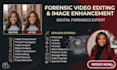 forensic video analysis and image enhancement, audio analysis, noise removal