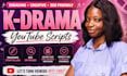 write korean drama ranking and recap youtube scripts