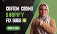 fix shopify issues and bugs, do custom coding and theme customization