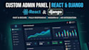 build a custom internal tool or admin dashboard using django and react