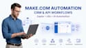 build make com automation made com make com API and zapier expert make scenario