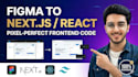convert figma to nextjs or react frontend code