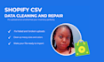 fix, format and organize your shopify product CSV