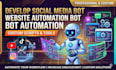 develop custom social media bot and website automation bot