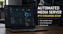 build your automated media server and configure iptv streaming, iptv server