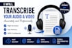 transcribe audio and video files into accurate text