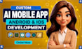 do ai mobile app development, ios app, android app developer