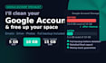 c clean up your google account and free up storage space