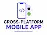 create a custom cross platform mobile app