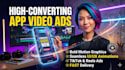 create a high converting mobile app promo video and ad