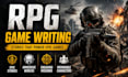 write rpg and video game rpg dialogue, lore, novel, tableltop and quests rpg