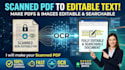 make your scanned PDF editable and searchable