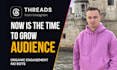 manage threads and grow followers using organic engagement