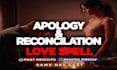 cast extremely apology spell, reconciliation love spell, obsession spell