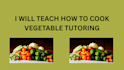 teach you how to cook vegetable