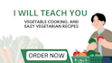 teach vegetable cooking, and easy vegetarian recipes