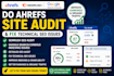 do ahrefs site audit and fix technical SEO issues