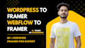 migrate your website from wordpress or webflow to framer