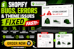 fix shopify bugs, errors and theme issues fast