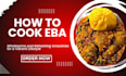 make eba, egusi and african dishes