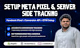 do meta pixel setup conversion API and server side tracking