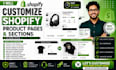 customize shopify product pages and store sections professionally