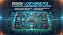 design low noise pcb for sensors and embedded applications