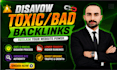 disavow toxic backlinks, remove bad links and fix google penalty