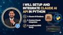setup and integrate claude ai API in python