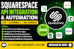 fix and integrate squarespace api, connect third party apps, backend automation