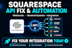 fix and integrate squarespace api, webhooks and backend automation