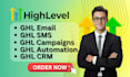 setup ghl email, sms, automations, crm, campaigns