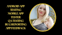 provide 15 testers for your android app and provide professional feedback
