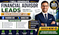 generate financial advisor leads, wealth management leads, facebook ads, google