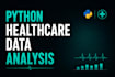 analyze and visualize your healthcare data using python