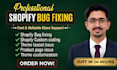 fix shopify bugs, do shopify theme customization and shopify custom coding