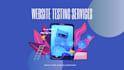 manually test your website